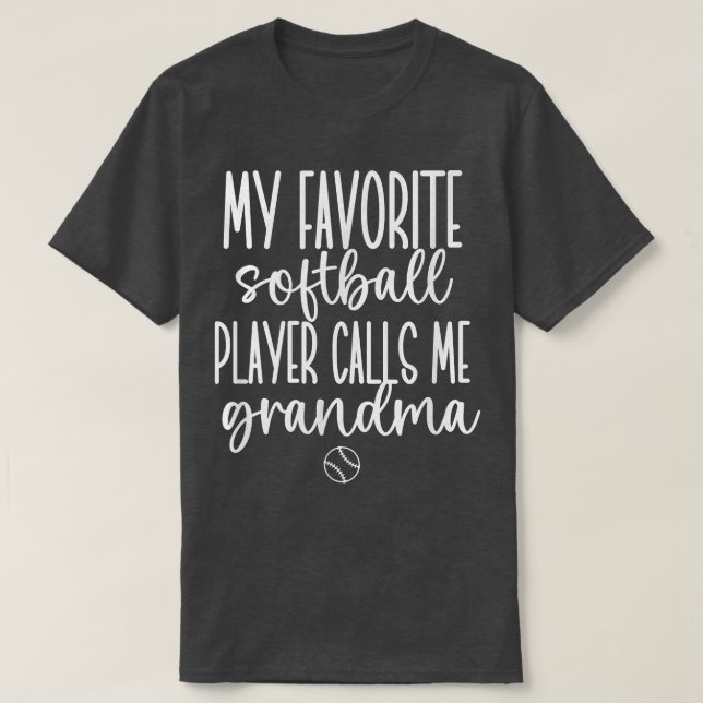 My Favourite Softball Player Calls Me Grandma T-Sh T-Shirt (Design Front)