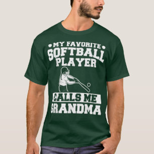 My Favourite Softball Player Calls Me Grandma T-Sh T-Shirt