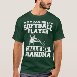 My Favourite Softball Player Calls Me Grandma T-Sh T-Shirt