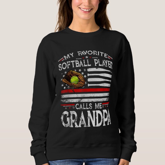 My Favourite Softball Player Calls Me Grandpa Amer Sweatshirt (Front)