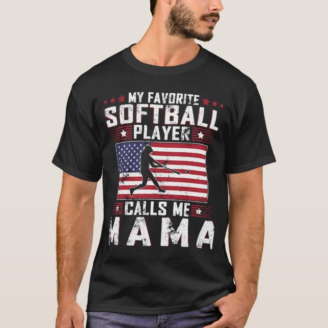My Favourite Softball Player Calls Me Mama Mother  T-Shirt (Front)