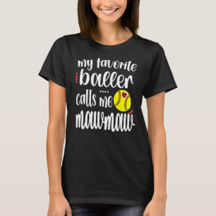 My Favourite Softball Player Calls Me Mawmaw Grand T-Shirt