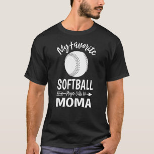 My Favourite Softball Player Calls Me Moma Mothers T-Shirt
