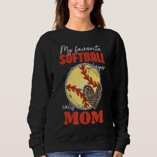 My Favourite Softball Player Calls Me Mum Leopard Sweatshirt
