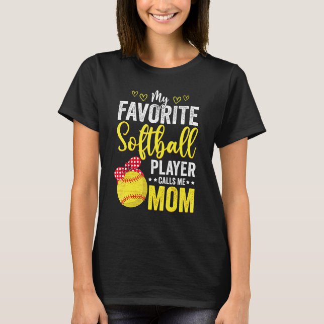 My Favourite Softball Player Calls Me Mum Softball T-Shirt (Front)