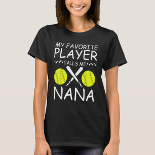 My Favourite Softball Player Calls Me Nana Basebal T-Shirt
