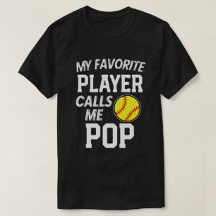 My favourite Softball player calls me Pop Gift T-Shirt