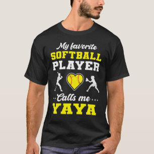 My Favourite Softball Player Calls Me Yaya Mother T-Shirt