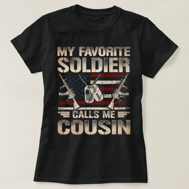 My Favourite Soldier Calls Me Cousin US Army Cousi T-Shirt (Design Front)