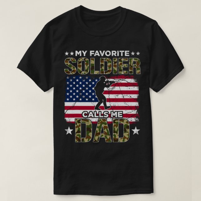 My Favourite Soldier Calls Me Dad Proud Army Dad S T-Shirt (Design Front)