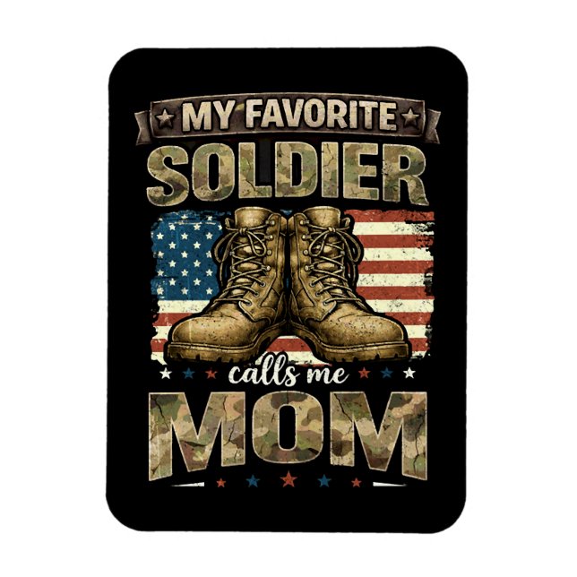 My favourite soldier calls me mum magnet (Vertical)