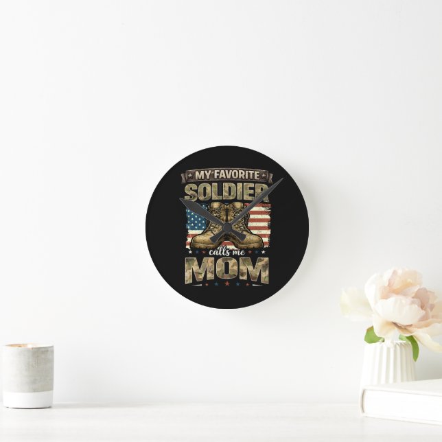 My favourite soldier calls me mum round clock (Home)