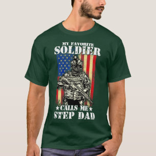 My favourite Soldier calls me Step Dad Soldier Dad T-Shirt