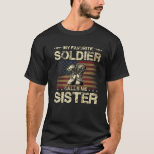 My Favourite Solider Calls Me Sister   Proud Army  T-Shirt