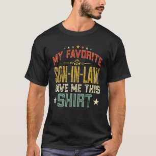 My Favourite Son In Law Gave Me This Mother In La T-Shirt