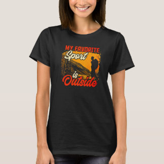 My Favourite Sport Is Outside Hiker Camping T-Shirt