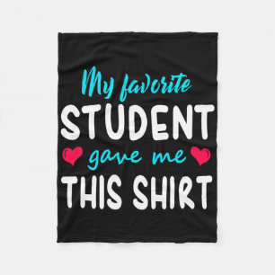 My Favourite Student Gave Me This Teacher Gift Fleece Blanket