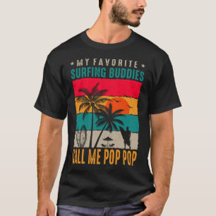 My Favourite Surfing Buddies CALL ME POP POP Vinta T-Shirt