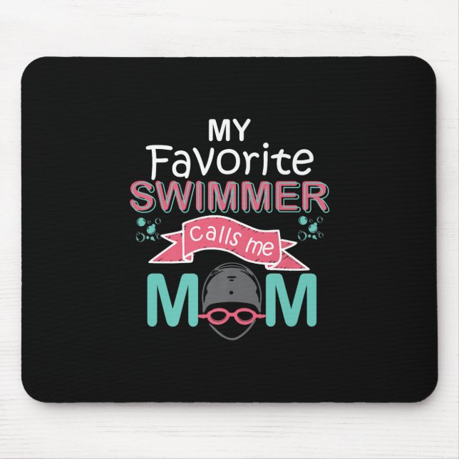 My Favourite Swimmer Calls Me Mum Funny Swimming Mouse Pad (Front)