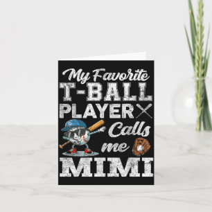 My Favourite T-Ball Player Calls Me Mimi Card