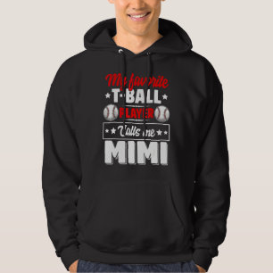 My Favourite T-Ball Player Calls Me Mimi Mother's  Hoodie