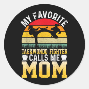 My Favourite Taekwondo Fighter Calls Me Mum Classic Round Sticker