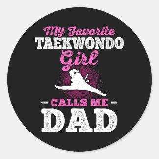 My Favourite Taekwondo Girl Calls Me Dad Classic Round Sticker