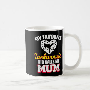 My Favourite Taekwondo Kid Calls Me Mum Funny Coffee Mug