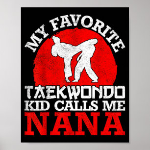 My Favourite Taekwondo Kid Calls Me Nana - Martial Poster