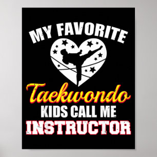 My Favourite Taekwondo Kids Call Me Instructor Poster