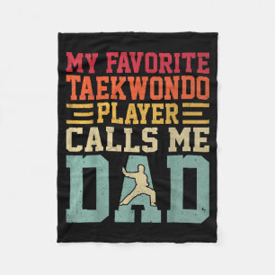 My Favourite Taekwondo Player Calls Me Dad - Fleece Blanket