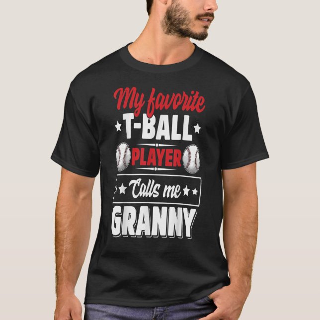 My Favourite TBall Player Calls Me Granny Mothers  T-Shirt (Front)