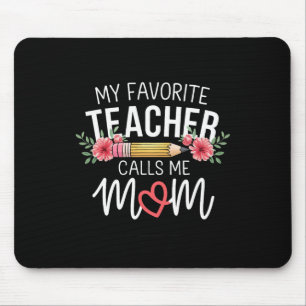 My Favourite Teacher Calls Me Mum Cute Flowers Mot Mouse Pad
