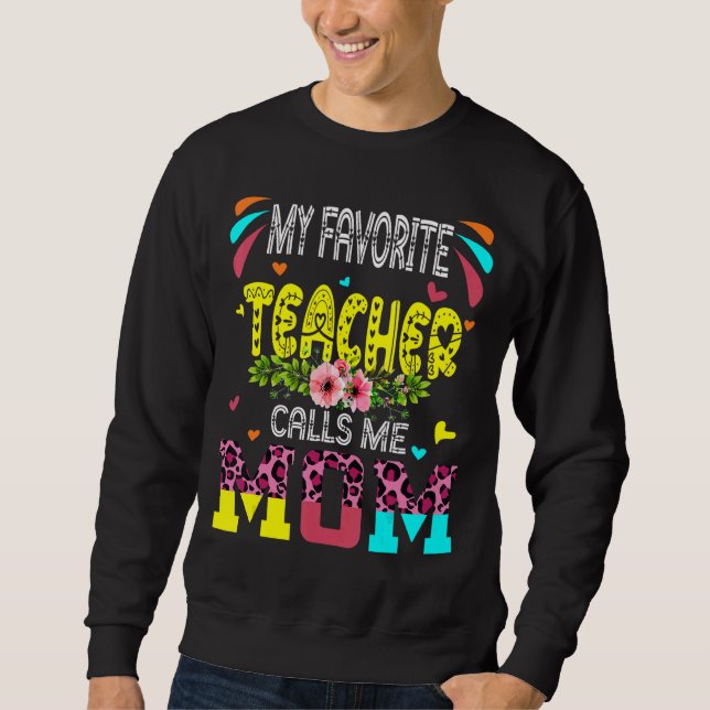 My Favourite Teacher Calls Me Mum Cute Leopard Flo Sweatshirt (Front)
