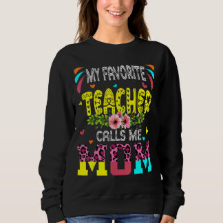 My Favourite Teacher Calls Me Mum Cute Leopard Flo Sweatshirt