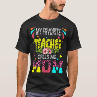 My Favourite Teacher Calls Me Mum Cute Leopard Flo T-Shirt