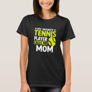My Favourite Tennis Calls Me Mother's Day Mum T-Shirt