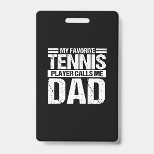 My Favourite Tennis Player Calls Me Dad ID Badge