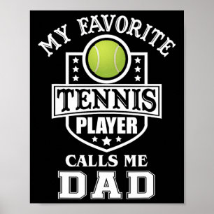 My Favourite Tennis Player Calls Me Dad Matching F Poster