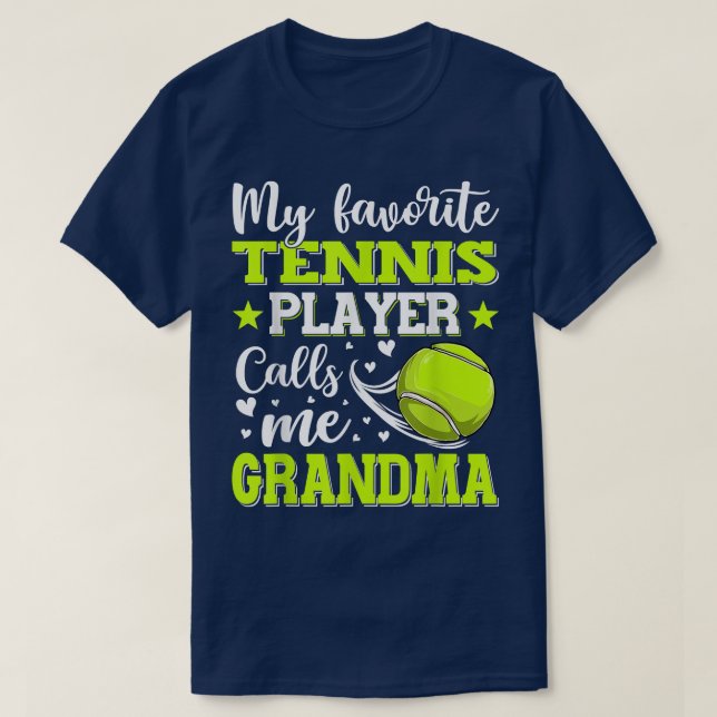 My Favourite Tennis Player Calls Me Grandma Mother T-Shirt (Design Front)