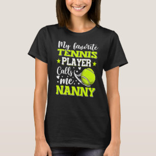 My Favourite Tennis Player Calls Me Nanny Mother's T-Shirt