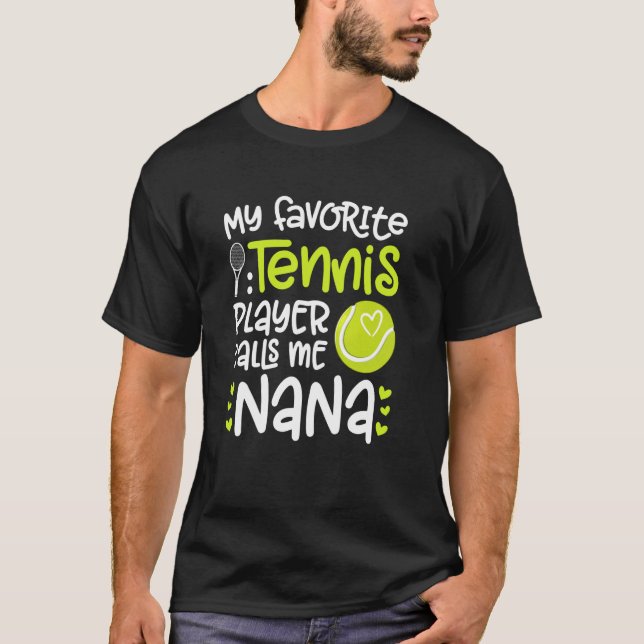 My Favourite Tennis Player Nana Tennis Nana Grandm T-Shirt (Front)