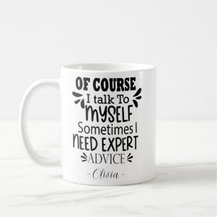 My Favourite Therapis: Of Course, I Talk to Myself Coffee Mug