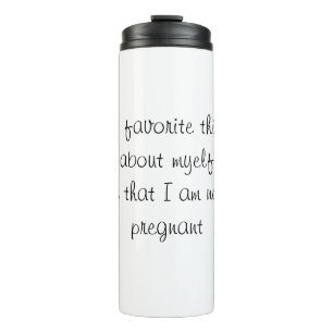 My favourite thing not pregnant - Travel Tumbler