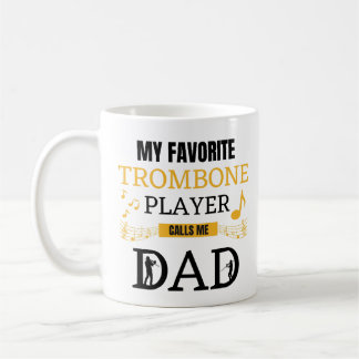 My Favourite Trombone Player Calls Me Dad Coffee Mug