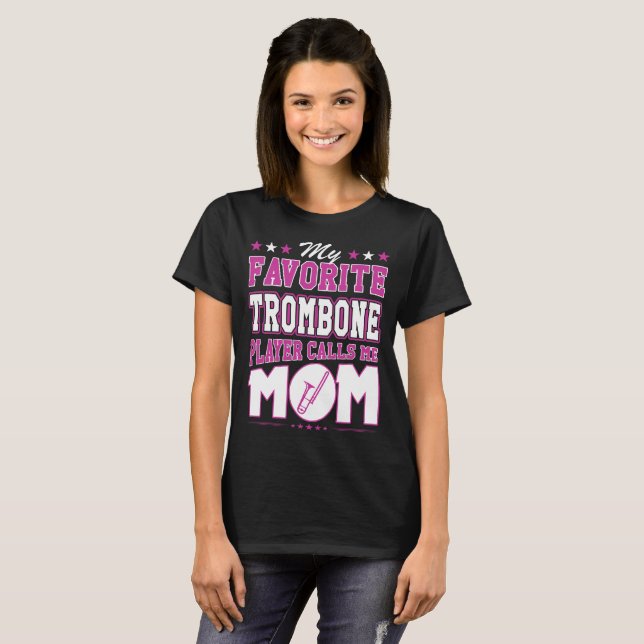 My Favourite Trombone Player Calls Me Mum T-Shirt (Front Full)