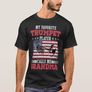 My Favourite Trumpet Player Calls Me Grandma USA F T-Shirt
