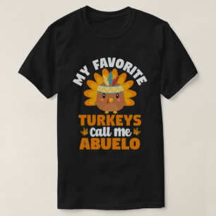 My Favourite turkeys Call Me Abuelo Thanksgiving T-Shirt