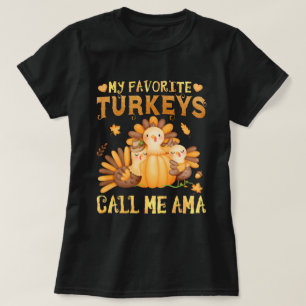 My Favourite turkeys Call Me Ama Fall Thanksgiving T-Shirt