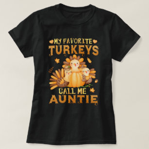 My Favourite turkeys Call Me Auntie Thanksgiving  T-Shirt